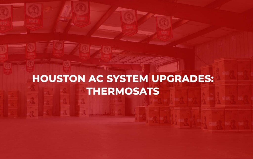 Houston AC Upgraades Thermostats 1122